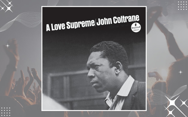 John Coltrane - A Love Supreme