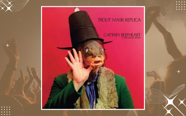 Captain Beefheart & His Magic Band - Trout Mask Replica