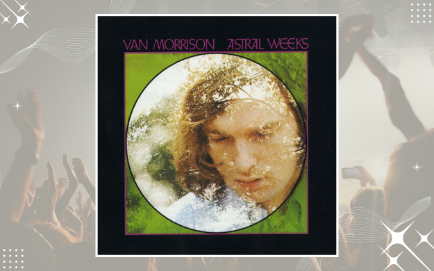 Van Morrison - Astral Weeks