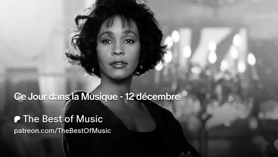 12 décembre - Whitney Houston